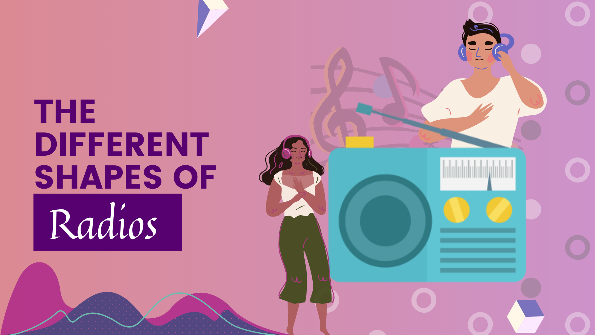 The Different Shapes of Radios